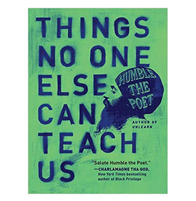 imagThings No One Else Can Teach Us Humble the Poet