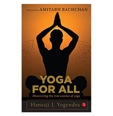 imagYoga for All: Discovering the True Essence of Yoga Hansaji J. Yogendra