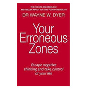 image //www.c...Your Erroneous Zones: Escape negative thinking and take control of your life Paperback Dyer Wayne W. Paperback Dyer Dr. Wayne W.