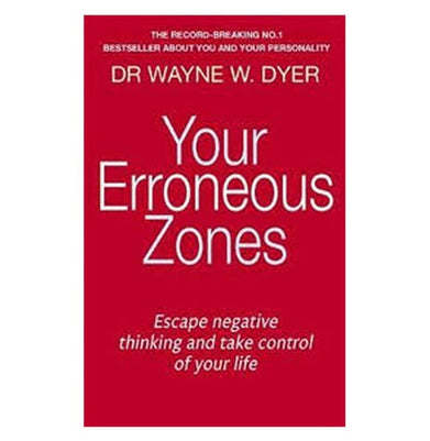 imagYour Erroneous Zones: Escape negative thinking and take control of your life Paperback Dyer Wayne W. Paperback Dyer Dr. Wayne W.