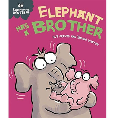 imagEXPERIENCES MATTER: ELEPHANT HAS A BROTHER Paperback Graves Sue and Dunton Trevor