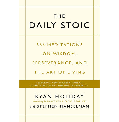 imagThe Daily Stoic: 366 Meditations on Wisdom Perseverance and the Art of Living: Featuring new translations of Seneca Epictetus and Marcus Aurelius Paperback Holiday Hanselman Ryan Stephen Paperback Holiday Hanselman Ryan Stephen