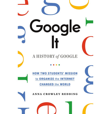 imagGoogle It: A History of Google Redding Anna Crowley