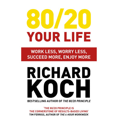 imag80/20 YOUR LIFE: WORK LESS WORRY LESS SUCCEED MORE ENJOY MORE [Paperback] Koch Richard | Crossword.in
