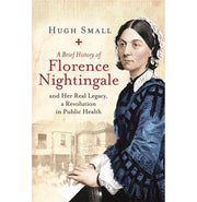 image //www.c...A BRIEF HISTORY OF FLORENCE NIGHTINGALE: AND HER REAL LEGACY A REVOLUTION IN PUBLIC HEALTH Paperback Small Hugh