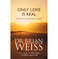 imag1ONLY LOVE IS REAL Paperback Weiss Dr. Brian