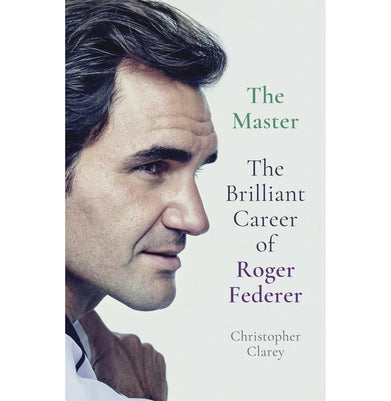 imagTHE MASTER: THE BRILLIANT CAREER OF ROGER FEDERER Clarey Christopher