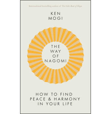 imagTHE WAY OF NAGOMI: THE JAPANESE SECRET TO A HARMONIOUS LIFE Hardcover Mogi Ken Books, BOOKS5, December Book Sale, Non Discounted Products, Non Fiction, Self Improvement, TheWay of Nagomi, WBD2025 crossword.in
