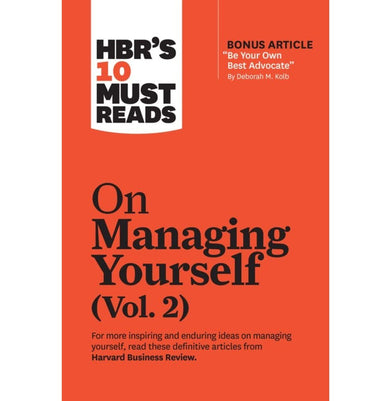 imagHBR's 10 Must Reads on Managing Yourself Vol. 2 with bonus article "Be Your Own Best Advocate" by Deborah M. Kolb Paperback Harvard Business Review; Kolb Deborah M.; Cross Rob; Badaracco Jr. Joseph L. and Roberts Laura Morgan