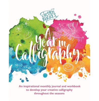 imagKirsten Burke's A Year in Calligraphy: Packed full of pro tricks tips and secrets Burke Kirsten; Hembling Jill and Minett Maisie