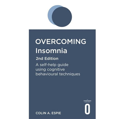 imagOVERCOMING INSOMNIA 2ND EDITION : A SELF:HELP GUIDE USING COGNITIVE BEHAVIOURAL TECHNIQUES Paperback Espie Colin