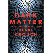 image //www.c...Dark Matter: The Most Mind:Blowing And Twisted Thriller Of The Year Paperback Crouch Blake
