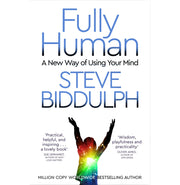 image //www.c...Fully Human: A New Way of Using Your Mind Paperback Biddulph Steve