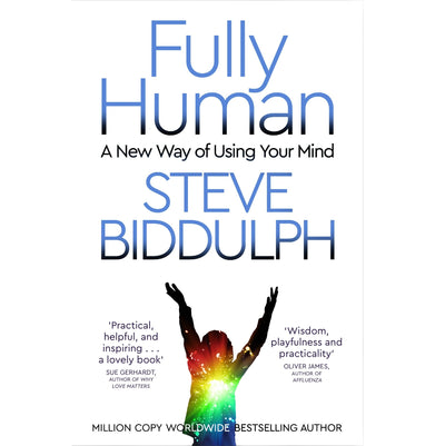imagFully Human: A New Way of Using Your Mind Paperback Biddulph Steve