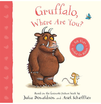 imagGruffalo Where Are You?: A Felt Flaps Book Gruffalo Baby 3 Board book Donaldson Julia and Scheffler Axel