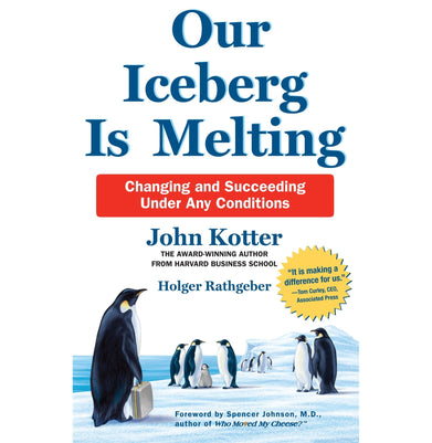 imagOur Iceberg is Melting: Changing and Succeeding Under Any Conditions Paperback Kotter John and Rathgeber Holger