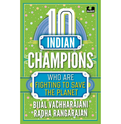 imag10 Indian Champions Who Are Fighting to Save the Planet The 10s series