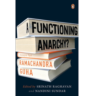 imagA Functioning Anarchy?: Essays for Ramachandra Guha Hardcover SundarNandini and Raghavan Srinath