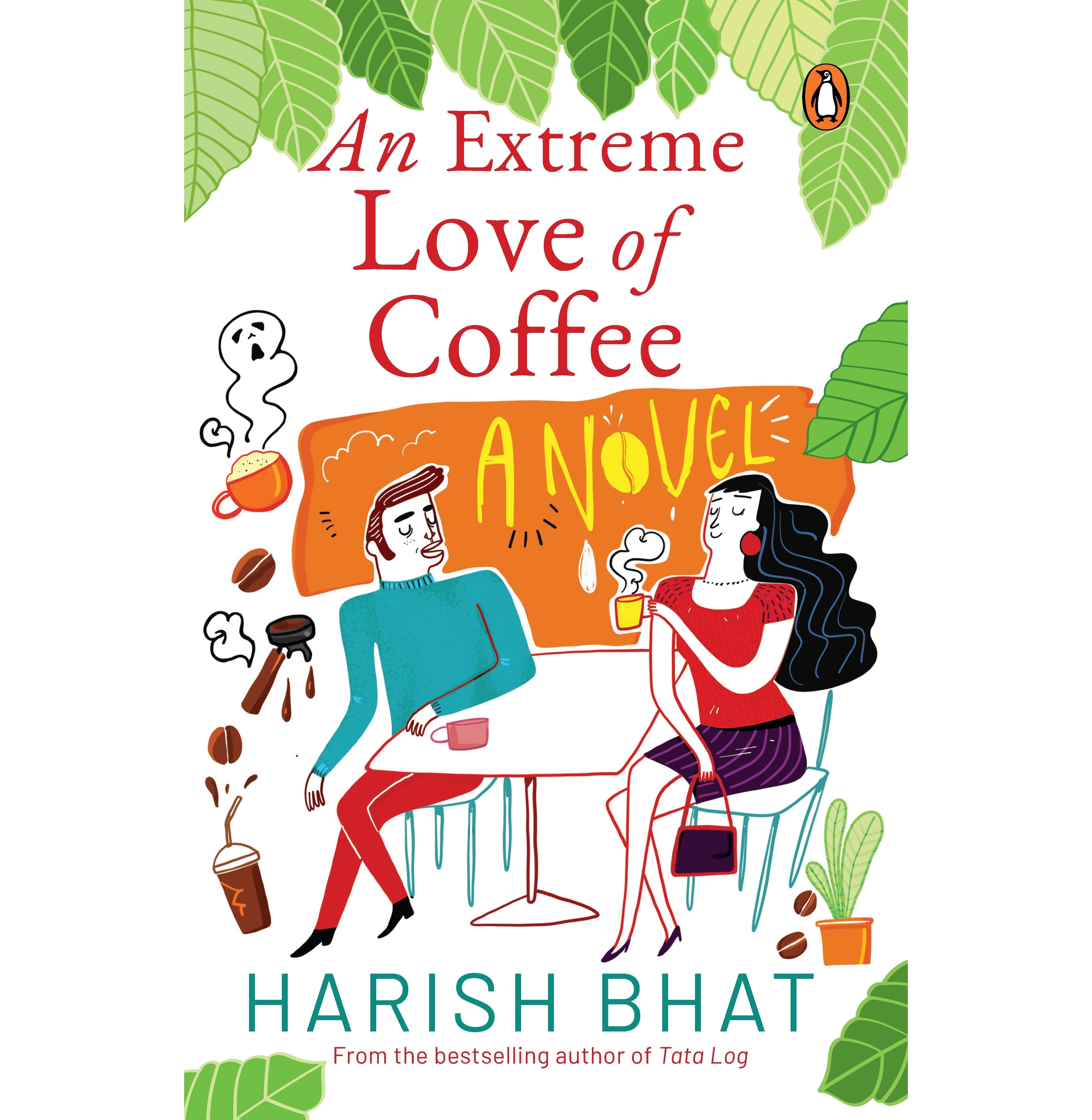 An Extreme Love Of Coffee: A Novel