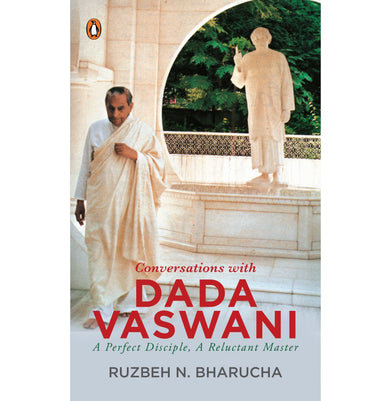 imagConversations with Dada Vaswani: A Perfect Disciple A Reluctant Master Paperback Ruzbeh N. Bharucha