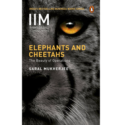 imagElephants and Cheetahs: The Beauty of Op: The Beauty of Operations Iim Ahmedabad Business Books Paperback Mukherjee Saral Paperback MUKHERJEE SARAL