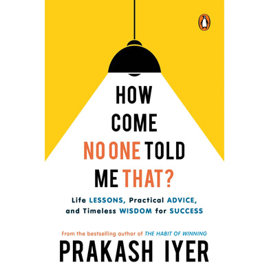 imagHow Come No One Told Me That?: Life Less Paperback Iyer Prakash