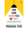 imag1How Come No One Told Me That?: Life Less Paperback Iyer Prakash