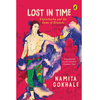 imagLost in time : Ghatotkacha and the Game: Ghatotkacha and the Game of Illusions Paperback Gokhale Namita