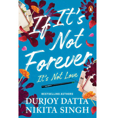 imagPMR: If It's Not Forever.. IT'S NOT LOVE Paperback Durjoy Datta