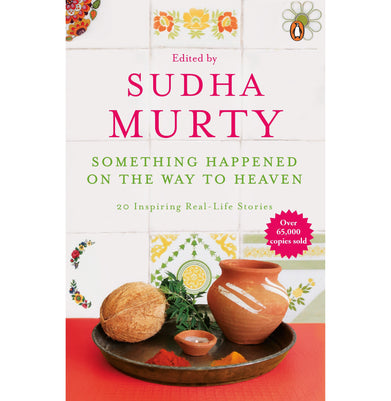 imagSomething Happened on the Way to Heaven: 20 Inspiring Real:Life Stories Paperback Sudha Murty Paperback Sudha Murty