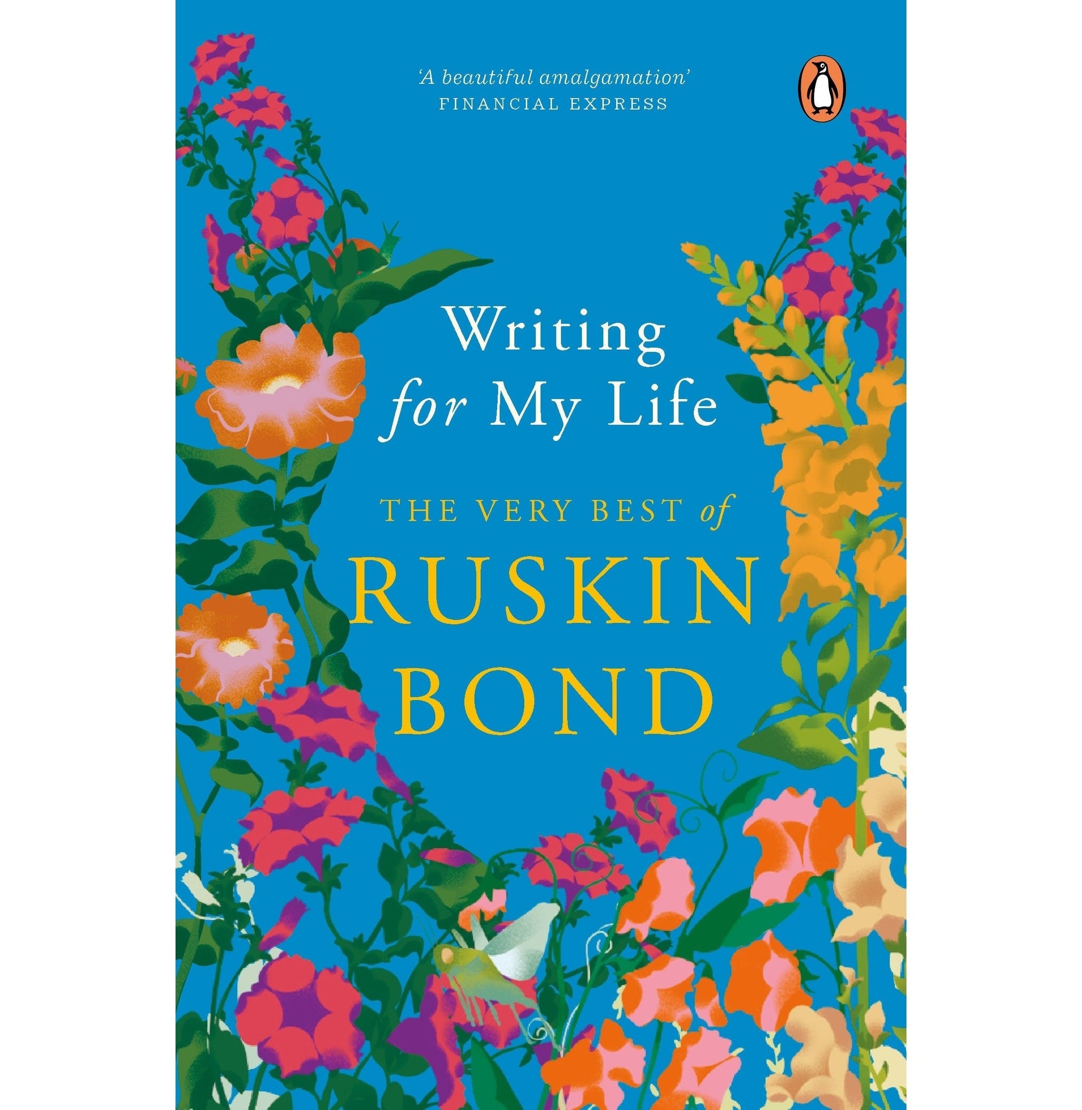 Writing For My Life: The Very Best Of Ruskin Bond