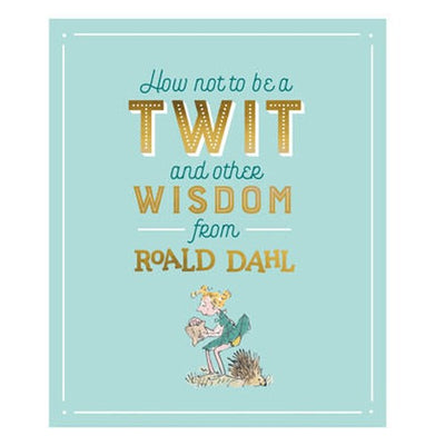 imagHow Not To Be A Twit And Othe Wisdom F Hardcover Roald Dahl Books, BOOKS5, December Book Sale, How Not To Be A Twit And Other Wisdom From Roald Dahl, Kids Books, Kids Fiction, Non Discounted Products, Teen, WBD2025 crossword.in