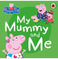 imag1Peppa Pig: My Mummy and Me Board book LADYBIRD