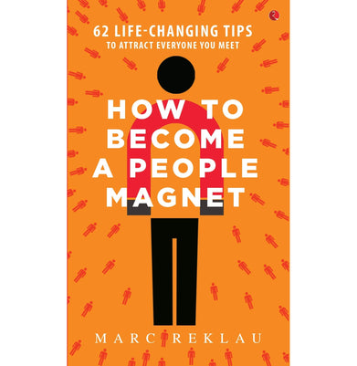 imagHow to Become a People Magnet; 62 Life:Changing Tips to Attract Everyone You Meet Marc Reklau