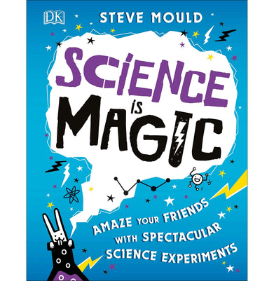 imagScience Is Magic: Amaze your Friends with Spectacular Science Experiments Mould Steve
