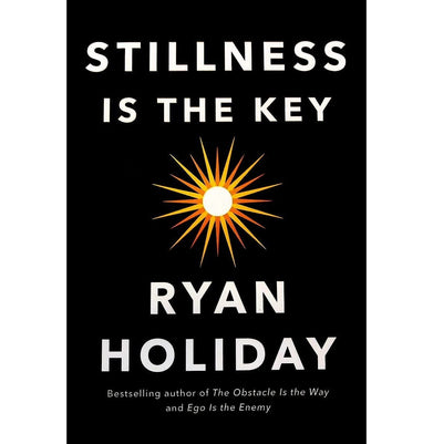 imagStillness is the Key: An Ancient Strategy for Modern Life Hardcover Holiday Ryan Hardcover Holiday Ryan