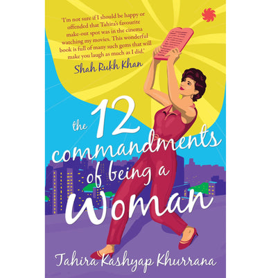 imagTHE 12 COMMANDMENTS OF BEING A WOMAN Paperback Tahira Kashyap Khurrana