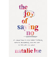 image //www.c...The Joy of Saying No : A Simple Plan to Stop People Pleasing Reclaim Boundaries and Say Yes to the Life You Want Paperback Natalie Lue