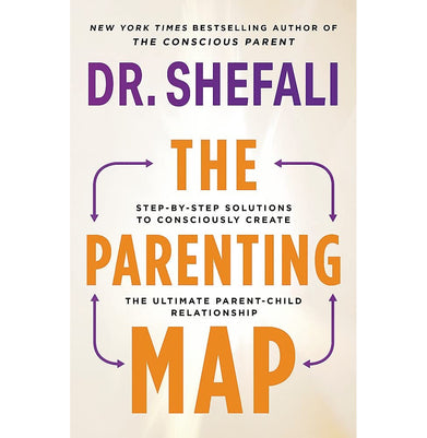 imagThe Parenting Map: Step:by:Step Solutions to Consciously Create the Ultimate Parent:Child Relationship Paperback Tsabary Dr Shefali
