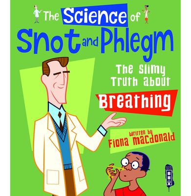 imagThe Science Of Snot & Phlegm: The Slimy Truth About Breathing Macdonald Fiona
