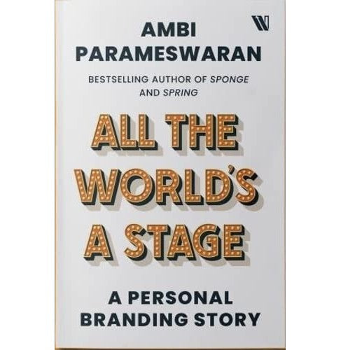 ALL THE WORLDS A STAGE: A PERSONAL BRANDING STORY [Hardcover] Ambi Parameswaran | Crossword.in
