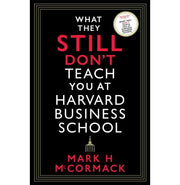 image //www.c...WHAT THEY STILL DON'T TEACH YOU AT HARVARD BUSINESS SCHOOL Paperback McCormack Mark H.